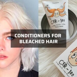 Top 5 Best Conditioners For Bleached Hair That You Must Try 2022