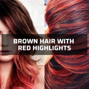 Brown hair with red highlights: 5 amazing secrets about highlights