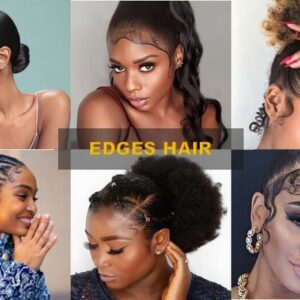 Edges Hair – Best Ideas For Styling And Maintaining