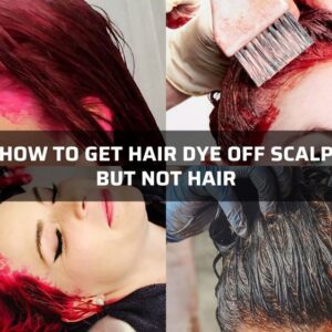 How to get hair dye off scalp but not hair: 5 wonderful solutions