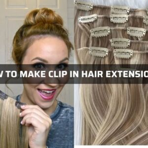 How To Make Clip In Hair Extensions: Easy DIY Tips