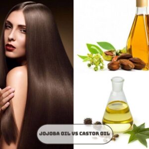 Jojoba Oil Vs Castor Oil Which One Is Better For Hair